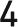 4